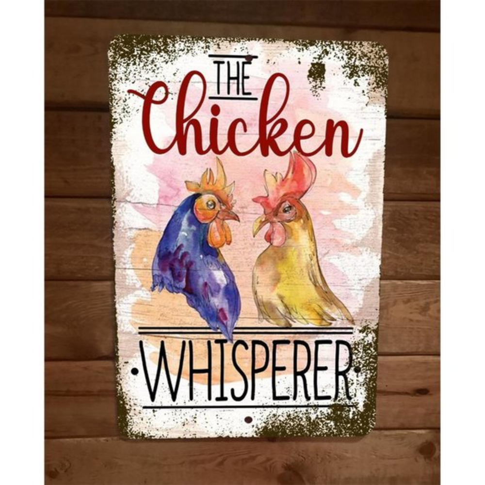 The Chicken Whisperer 8x12 Metal Wall Sign Animal Poster
